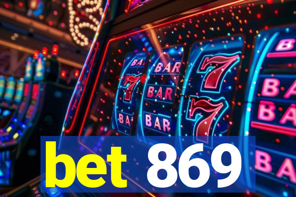 bet 869